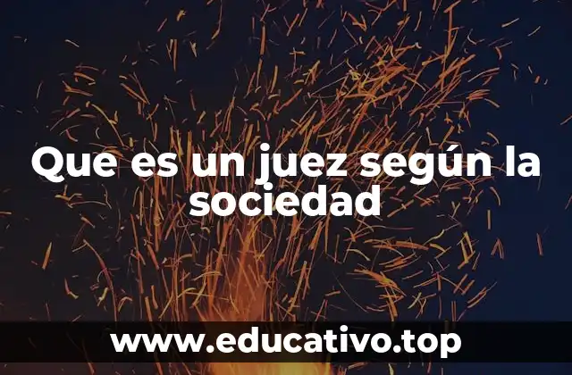 Que es un juez según la sociedad