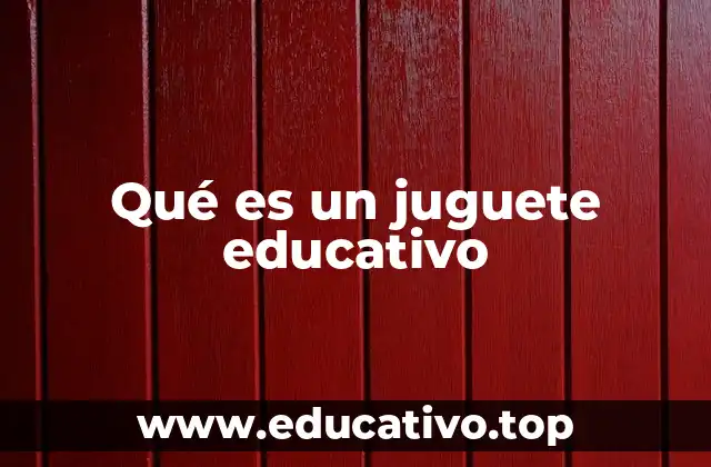 El rol de los juguetes en el desarrollo infantil