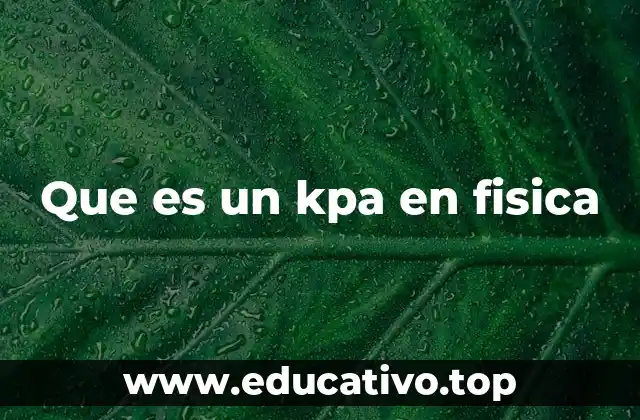 Que es un kpa en fisica