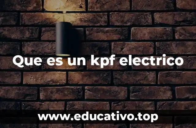 Que es un kpf electrico