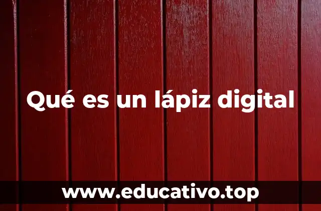 Qué es un lápiz digital