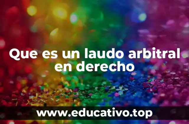 Que es un laudo arbitral en derecho