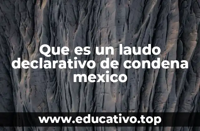 Que es un laudo declarativo de condena mexico