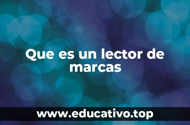 Que es un lector de marcas