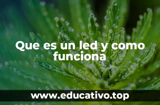 Que es un led y como funciona