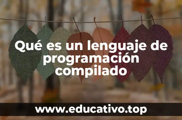 Qué es un lenguaje de programación compilado