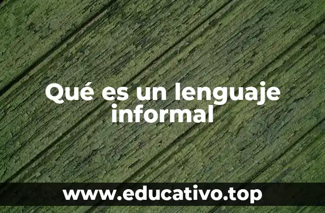 Qué es un lenguaje informal