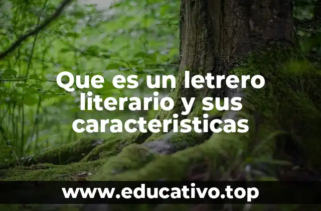Que es un letrero literario y sus caracteristicas