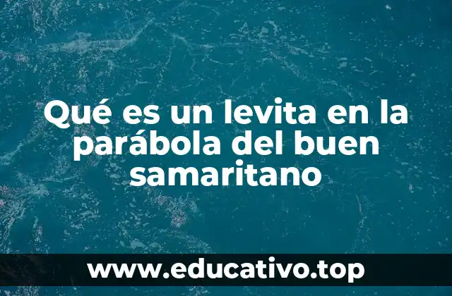 Qué es un levita en la parábola del buen samaritano