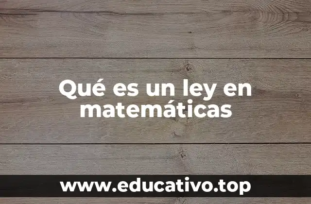 Qué es un ley en matemáticas