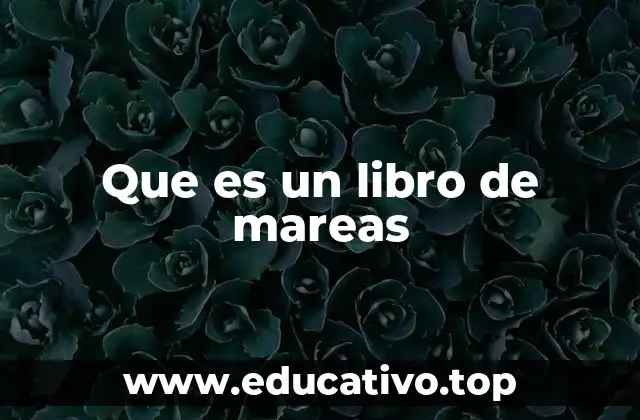 Que es un libro de mareas