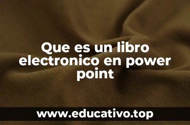 Que es un libro electronico en power point