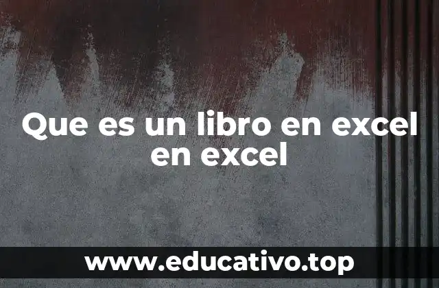 Que es un libro en excel en excel