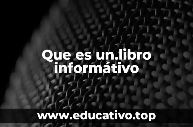 Que es un.libro informátivo