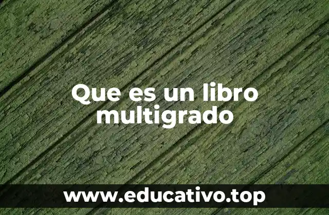 Que es un libro multigrado
