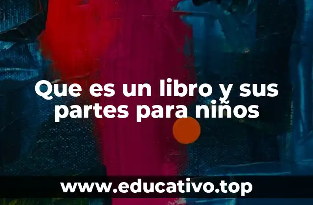 Que es un libro y sus partes para niños