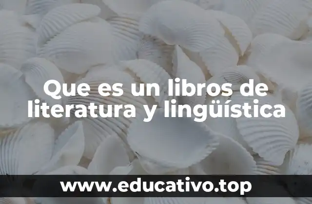 Que es un libros de literatura y lingüística