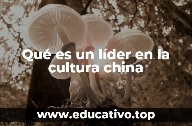 Qué es un líder en la cultura china