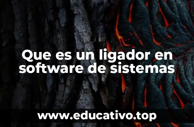 Que es un ligador en software de sistemas