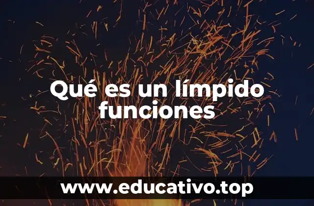 Qué es un límpido funciones