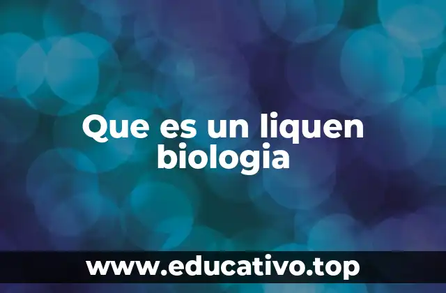 Que es un liquen biologia