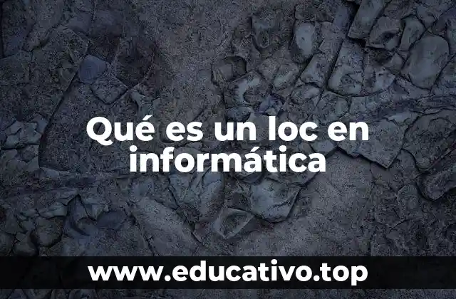 Qué es un loc en informática