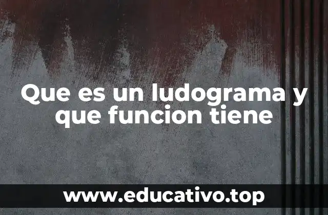 Que es un ludograma y que funcion tiene