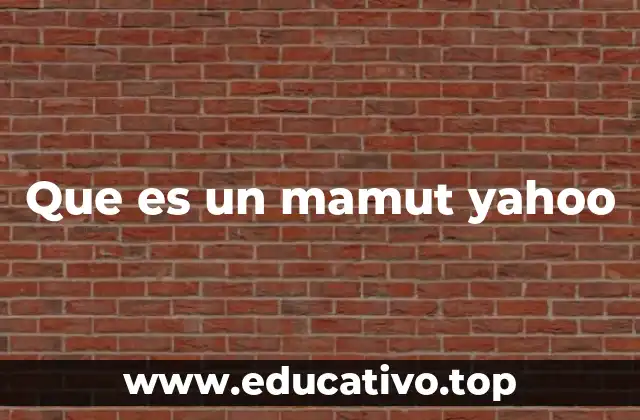 Que es un mamut yahoo