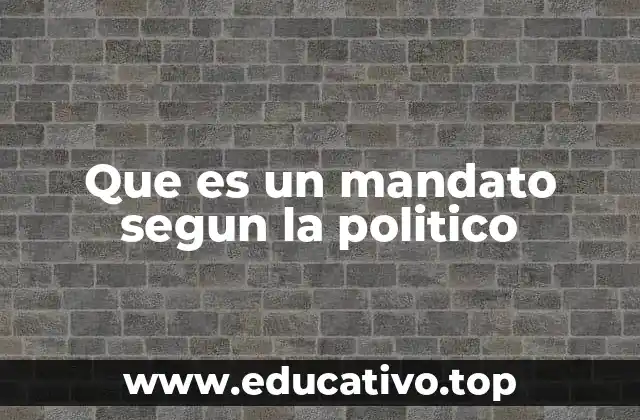 Que es un mandato segun la politico