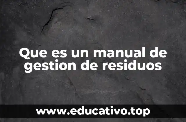 Que es un manual de gestion de residuos