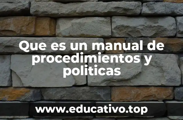 Que es un manual de procedimientos y politicas