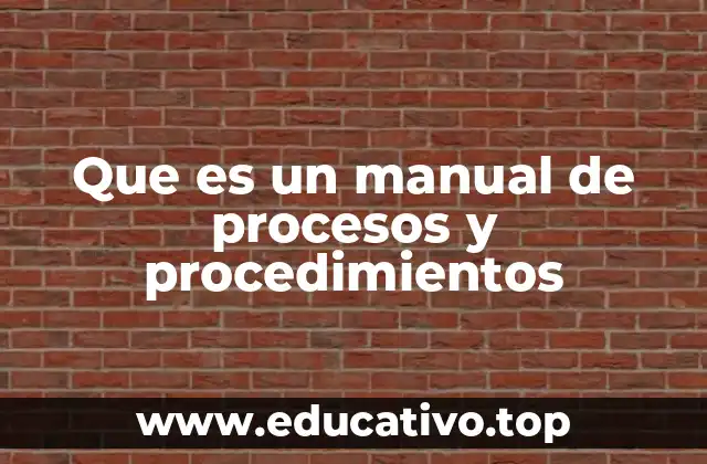 Que es un manual de procesos y procedimientos