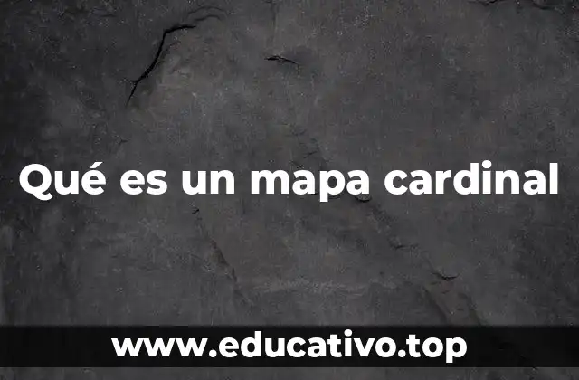 Qué es un mapa cardinal