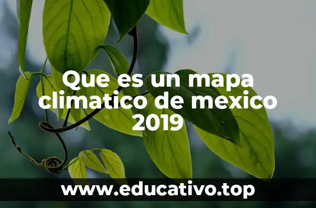 Que es un mapa climatico de mexico 2019