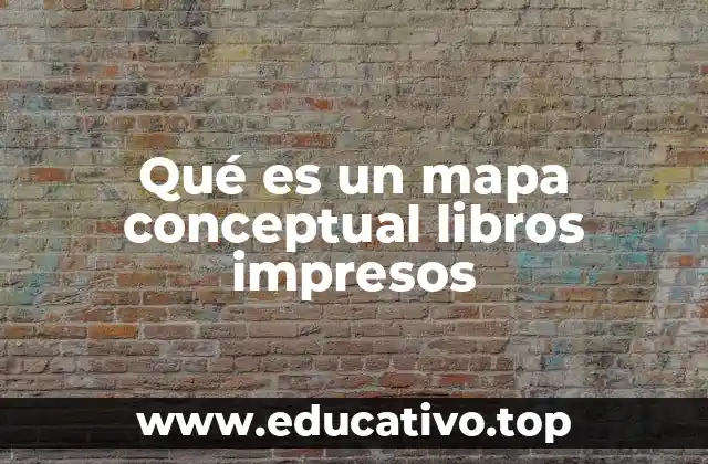 Qué es un mapa conceptual libros impresos
