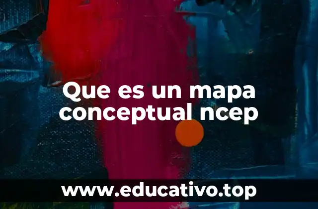 Que es un mapa conceptual ncep
