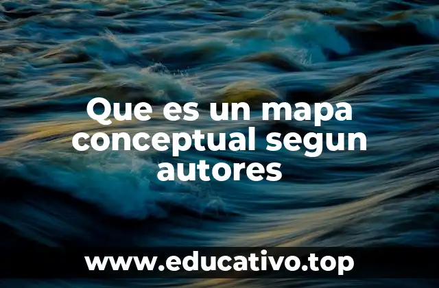 Que es un mapa conceptual segun autores