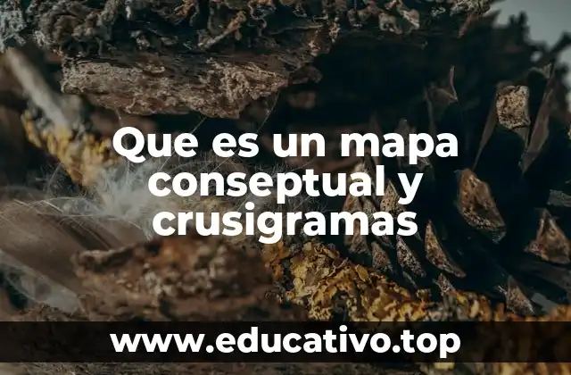 Que es un mapa conseptual y crusigramas