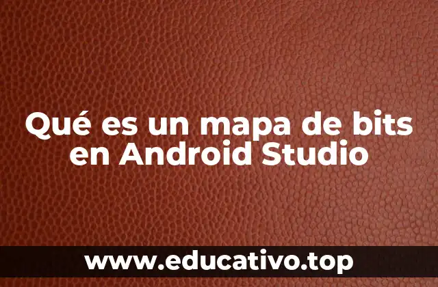 Qué es un mapa de bits en Android Studio