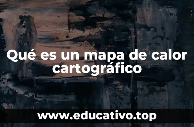 Qué es un mapa de calor cartográfico