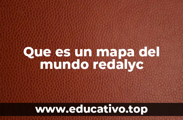 Que es un mapa del mundo redalyc