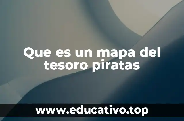 Que es un mapa del tesoro piratas