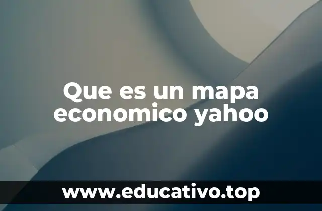 Que es un mapa economico yahoo