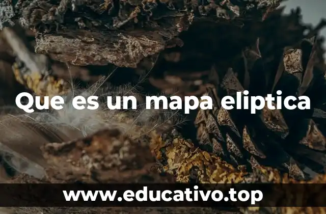 Que es un mapa eliptica