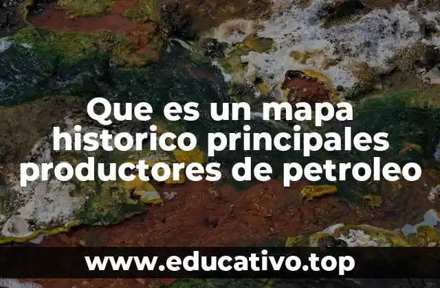 La evolución de la producción petrolera a lo largo del tiempo