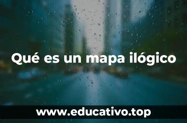 Qué es un mapa ilógico