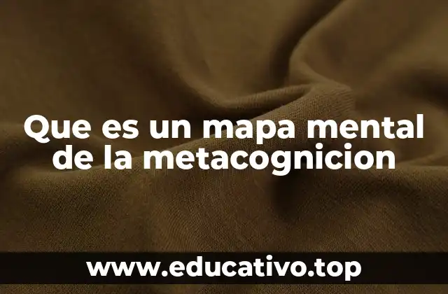 Que es un mapa mental de la metacognicion