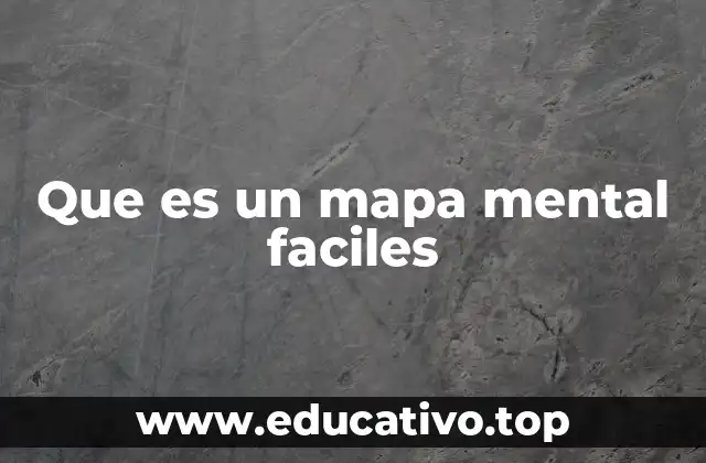 Que es un mapa mental faciles