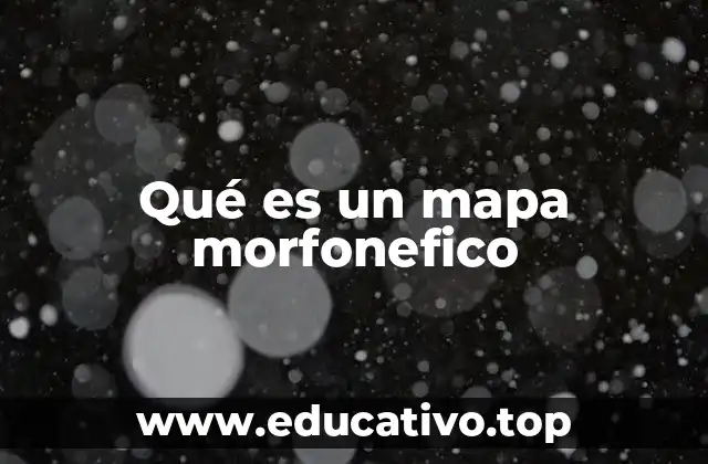 Qué es un mapa morfonefico