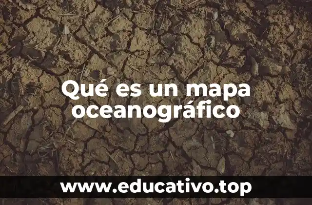Qué es un mapa oceanográfico